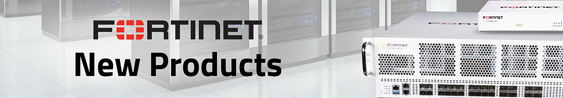 Fortinet New Products Banner